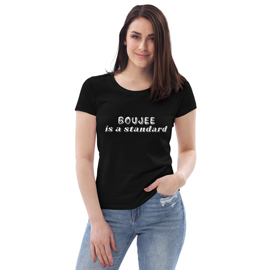 Boujee Is A Standard Women's fitted eco tee - Readable Apparel